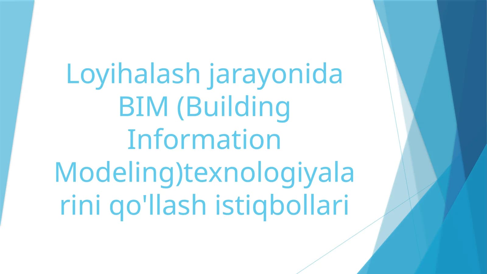 Loyihalash jarayonida BIM (Building Information Modeling)