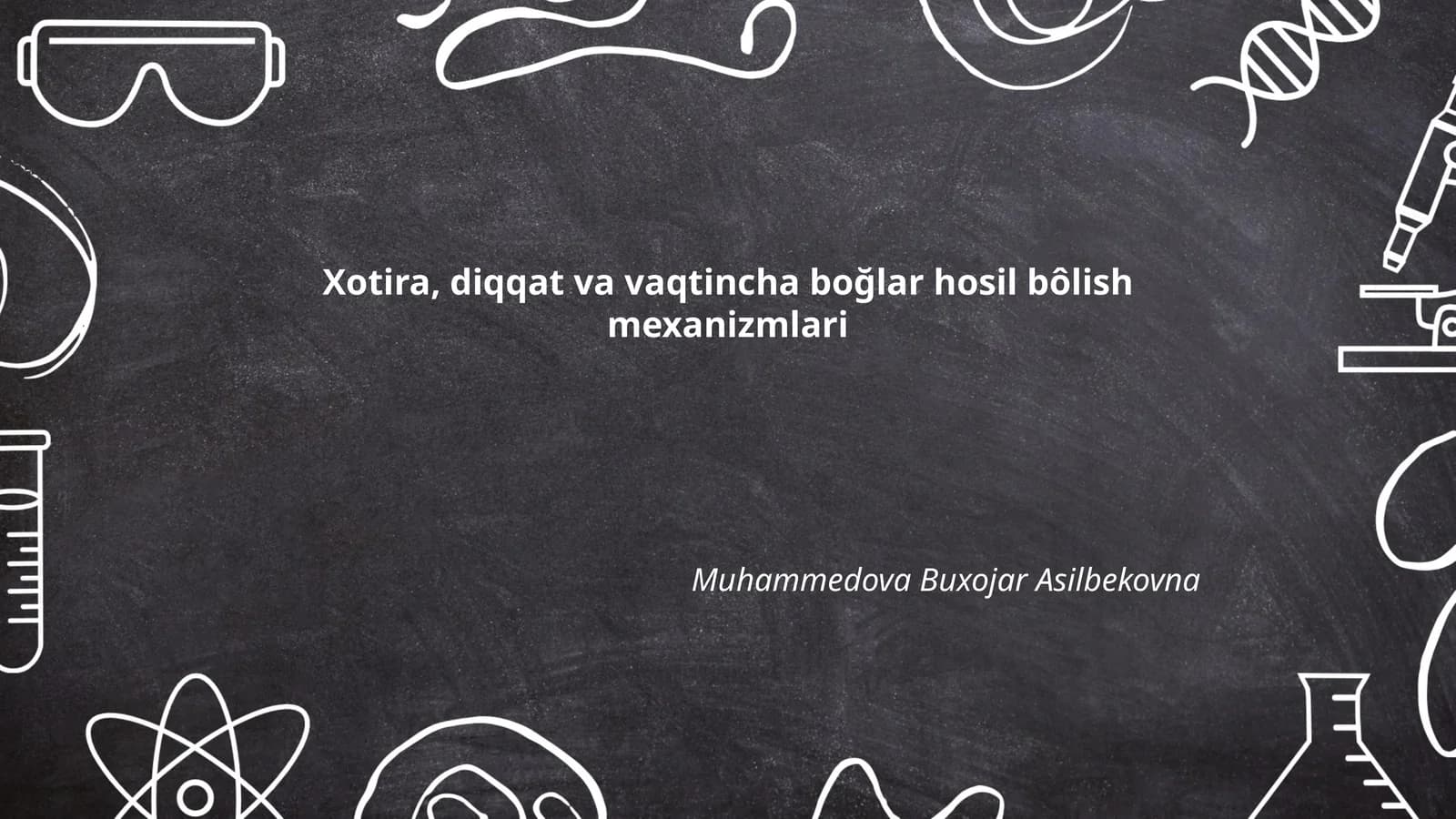 Xotira, diqqat va vaqtincha boğlar hosil bôlish mexanizmlari