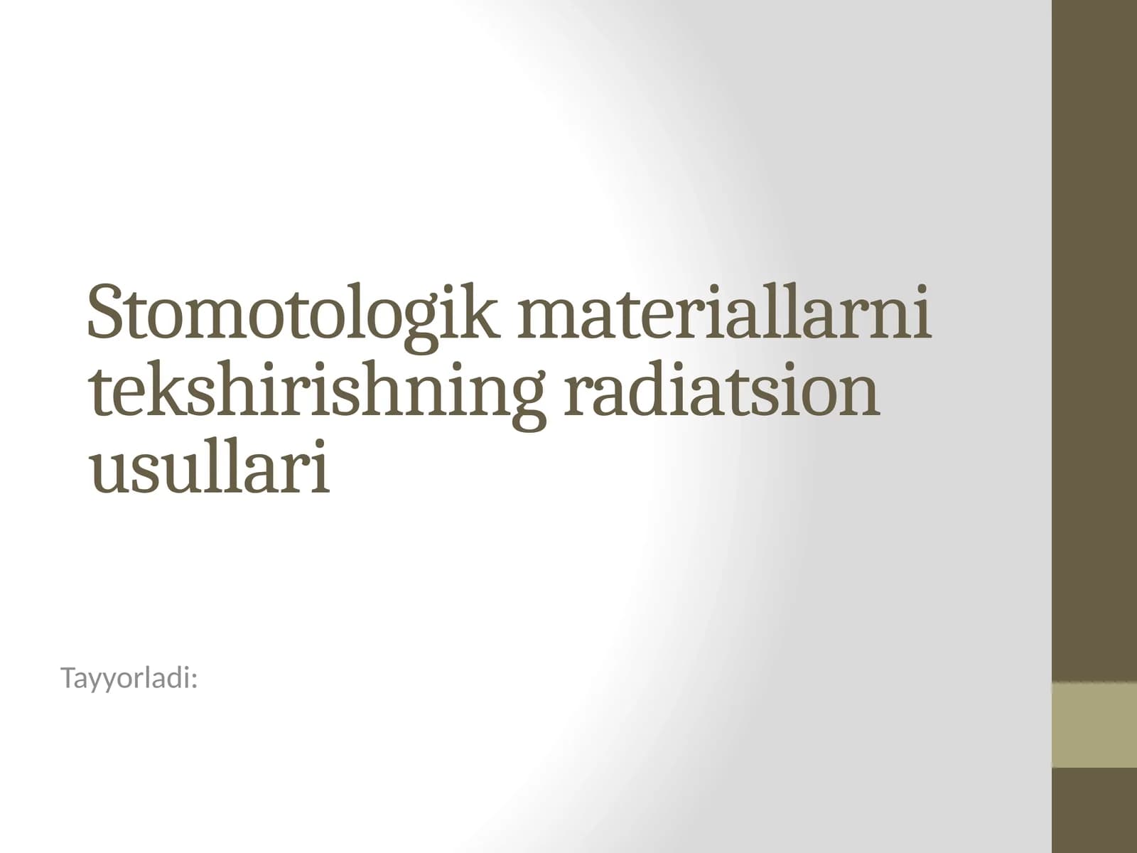 Stomotologik materiallarni tekshirishning radiatsion usullari