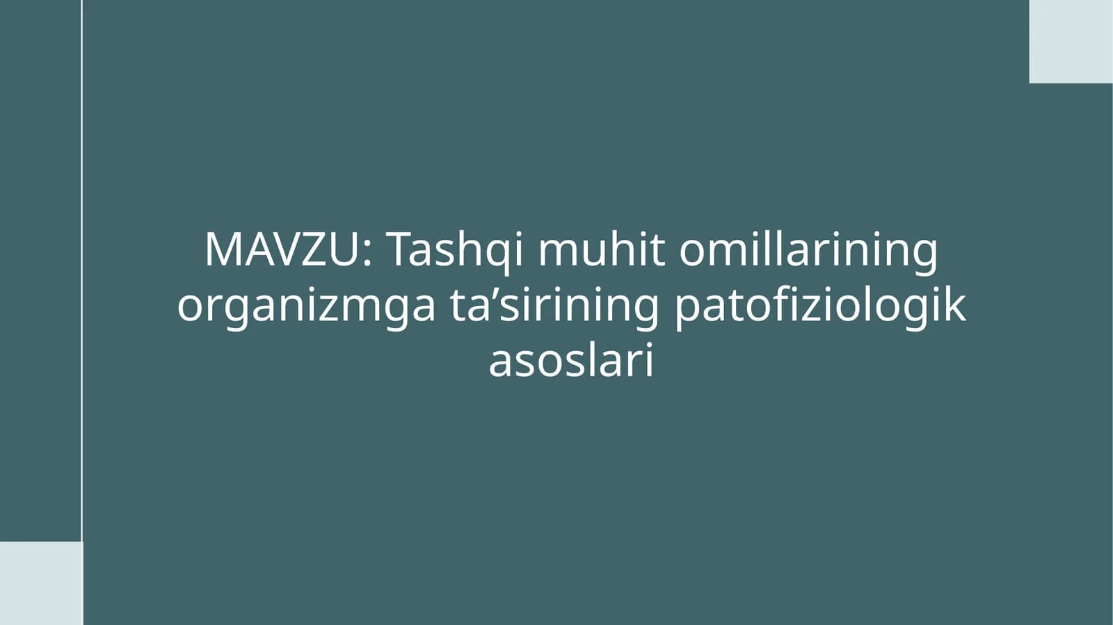 Tashqi muhit omillarining organizmga ta’sirining patofiziologik asoslari