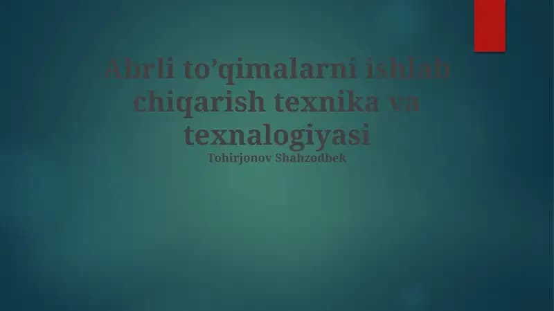 Abrli to’qimalarni ishlab chiqarish texnika va texnalogiyasi