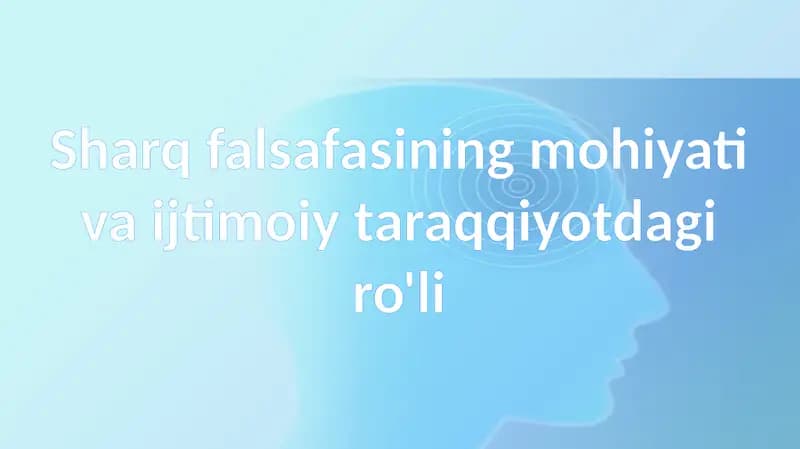 Sharqfalsafasining mohiyati va ijtimoiy taraqqiyotdagi ro'li
