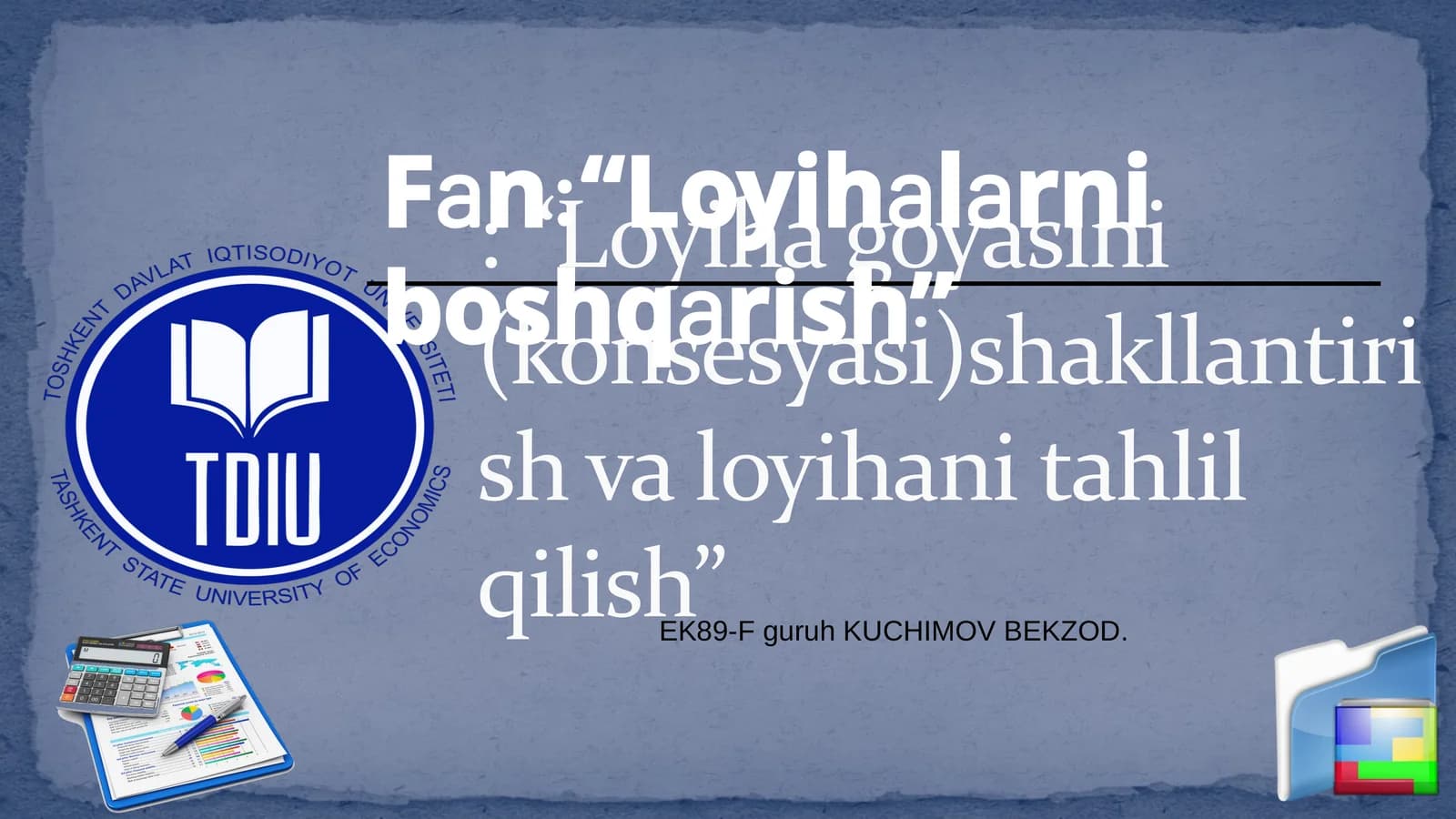 Loyiha goyasini (konsesyasi)shakllantirish va loyihani tahlil qilish