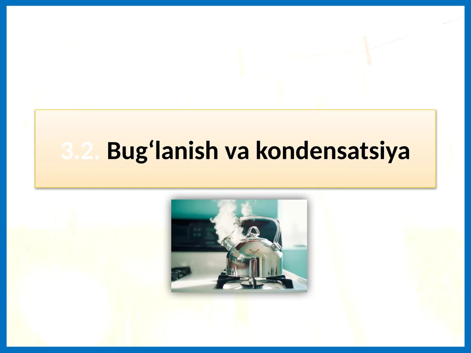Bug‘lanish va kondensatsiya