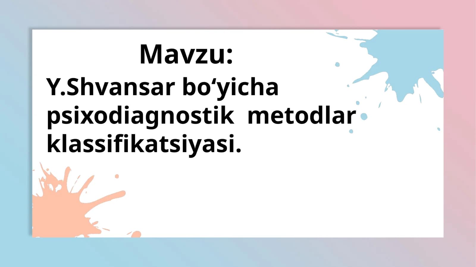 Y.Shvansarboʻyichapsixodiagnostikmetodlarklassifikatsiyasi