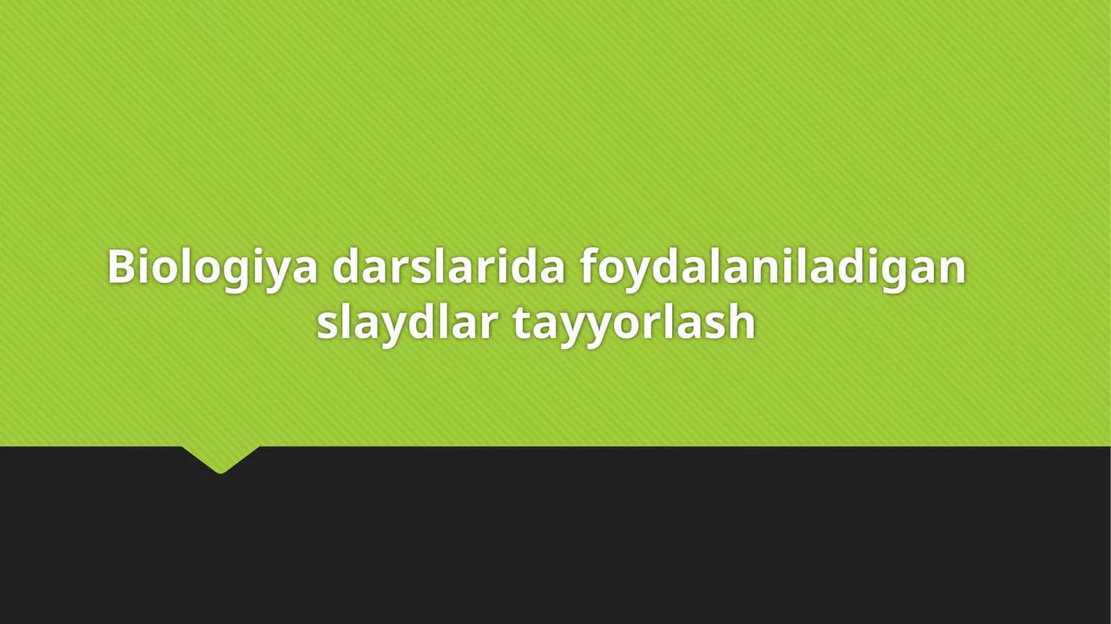 Biologiya darslarida foydalaniladigan slaydlar tayyorlash