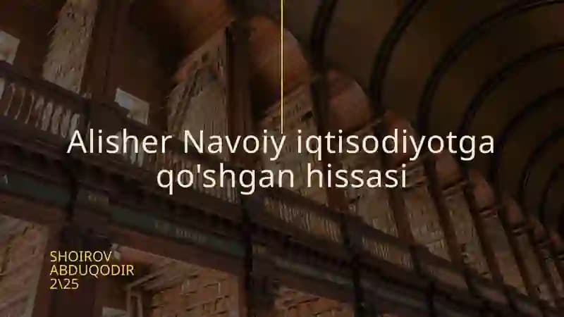 Alisher Navoiy iqtisodiyotga qo'shgan hissasi