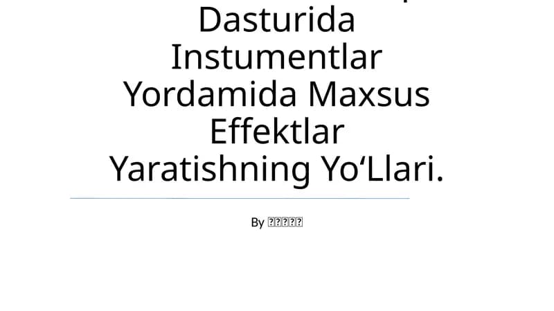 Adobe Photoshop Dasturida Instumentlar Yordamida Maxsus Effektlar Yaratishning Yo‘Llari