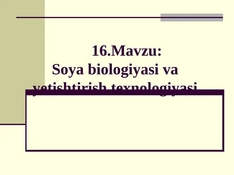 Soya biologiyasi va yetishtirish texnologiyasi