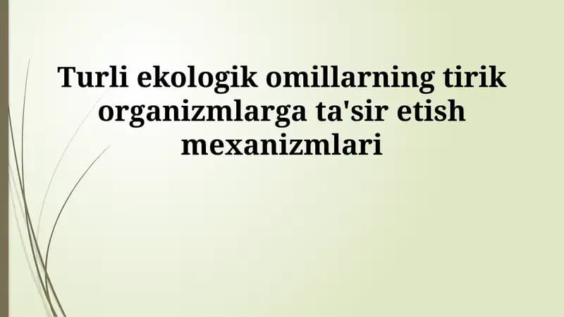 Ekologik omillarning tirik organizmlarga ta'sir etish mexanizmlari
