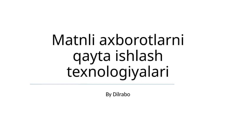 Matnli axborotlarni qayta ishlash texnologiyalari