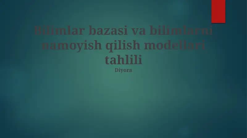 Bilimlar bazasi va bilimlarni namoyish qilish modellari tahlili