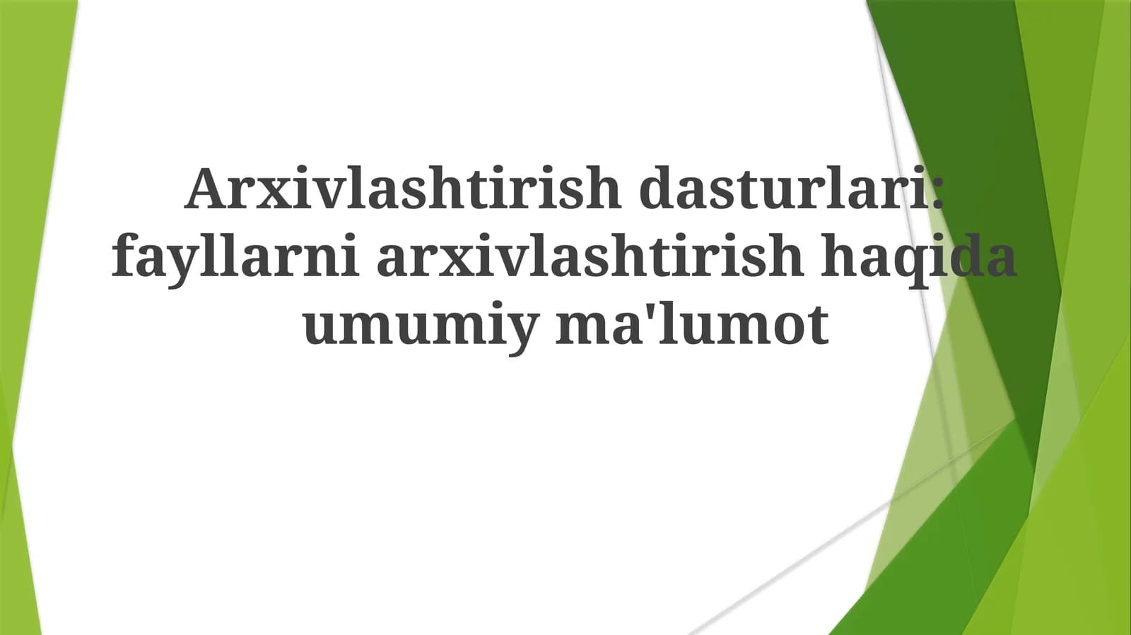 Arxivlashtirishdasturlari:fayllarniarxivlashtirishhaqidaumumiyma'lumot