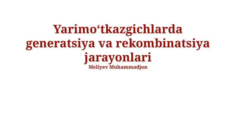 Yarimo‘tkazgichlarda generatsiya va rekombinatsiya jarayonlari
