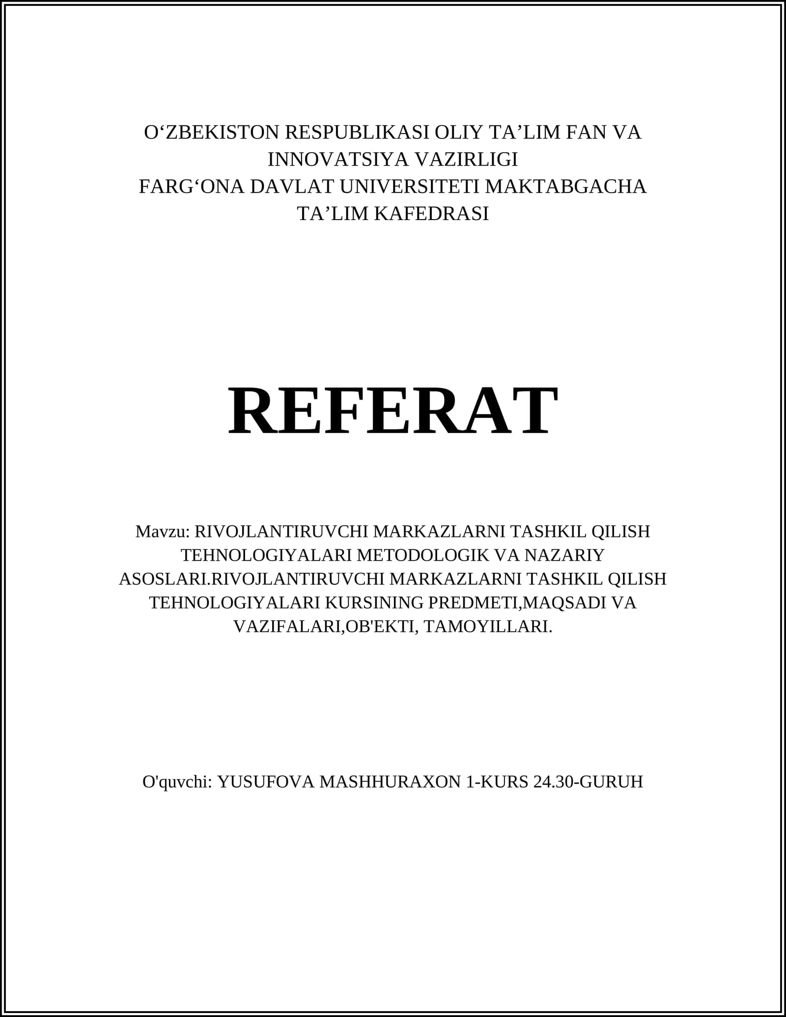 RIVOJLANTIRUVCHI MARKAZLARNI TASHKIL QILISH TEHNOLOGIYALARI METODOLOGIK VA NAZARIY ASOSLARI.RIVOJLANTIRUVCHI MARKAZLARNI TASHKIL QILISH TEHNOLOGIYALARI KURSINING PREDMETI,MAQSADI VA VAZIFALARI,OB'EKTI, TAMOYILLARI