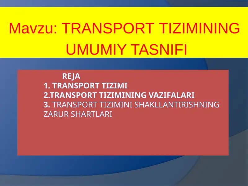 TRANSPORT TIZIMINING  UMUMIY TASNIFI