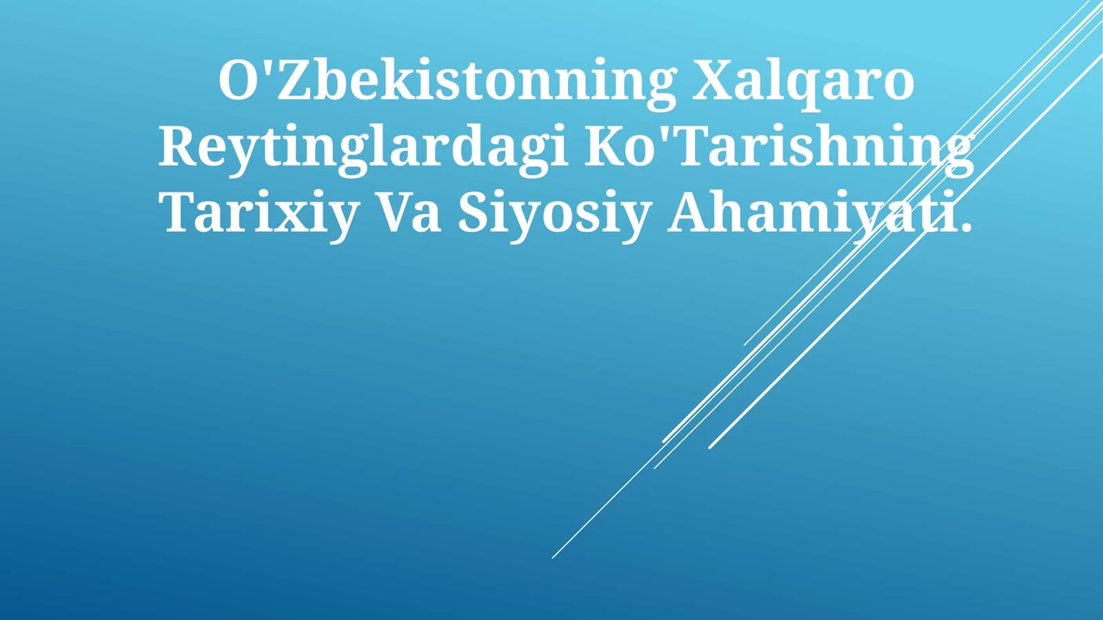 O'Zbekistonning Xalqaro Reytinglardagi Ko'Tarishning Tarixiy Va Siyosiy Ahamiyati