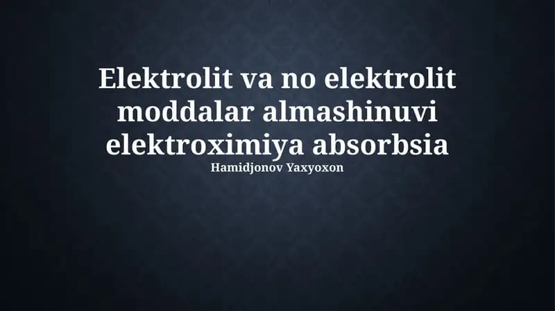 Elektrolit va no elektrolit moddalar almashinuvi elektroximiya absorbsia