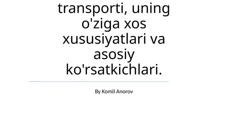 Avtomobil transporti, uning o'ziga xos xususiyatlari va asosiy ko'rsatkichlari