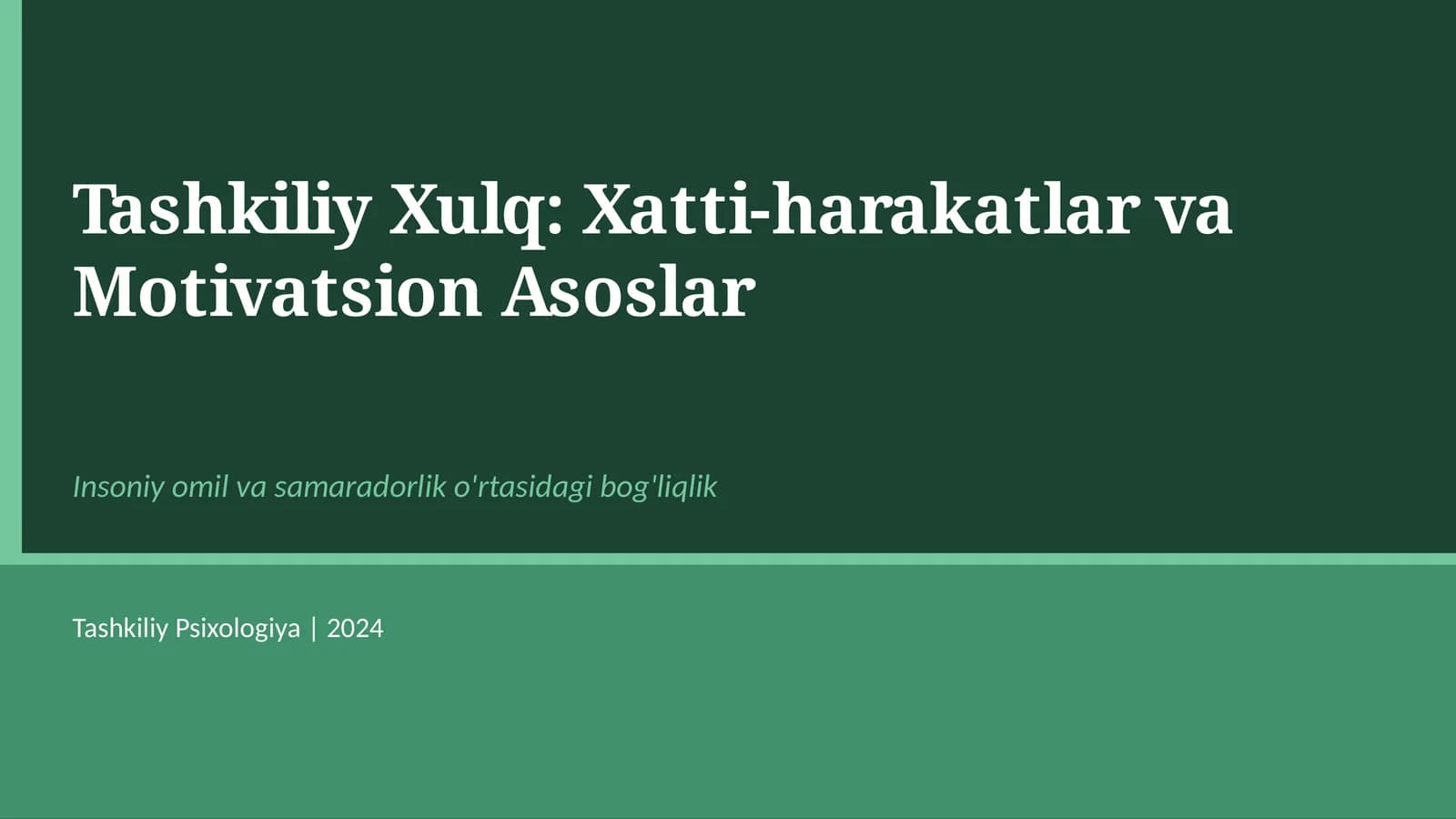 Tashkiliy Xulq: Xatti-harakatlar va Motivatsion Asoslar