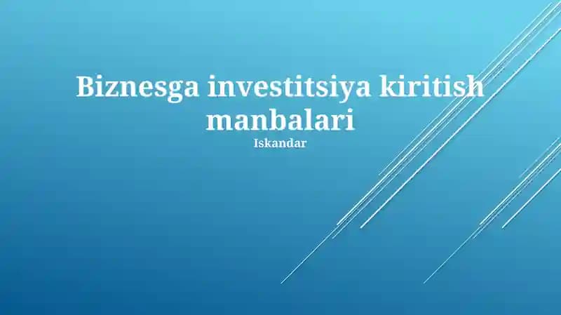 Biznesga investitsiya kiritish manbalari