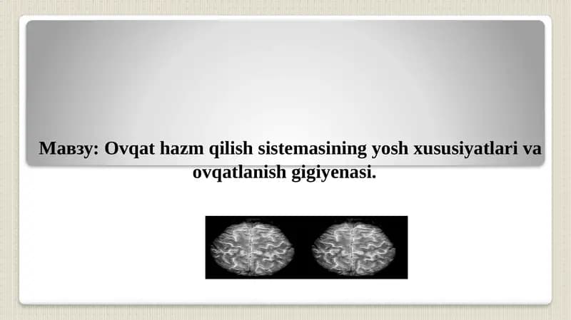 Ovqat hazm qilish sistemasining yosh xususiyatlari va ovqatlanish gigiyenasi.