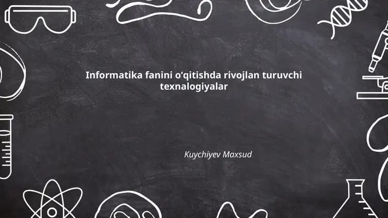 Informatika fanini oʻqitishda rivojlan turuvchi texnalogiyalar