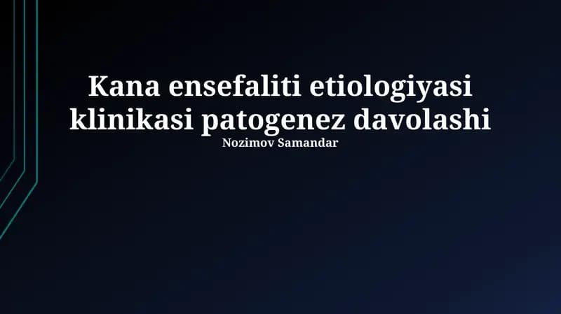 Kana ensefaliti etiologiyasi klinikasi patogenez davolashi