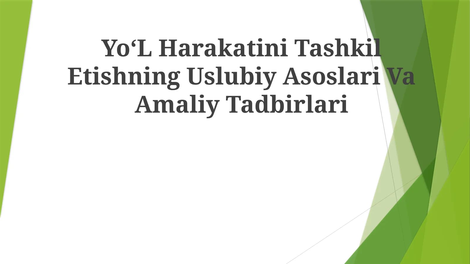Yo‘L Harakatini Tashkil Etishning Uslubiy Asoslari VaAmaliyTadbirlari