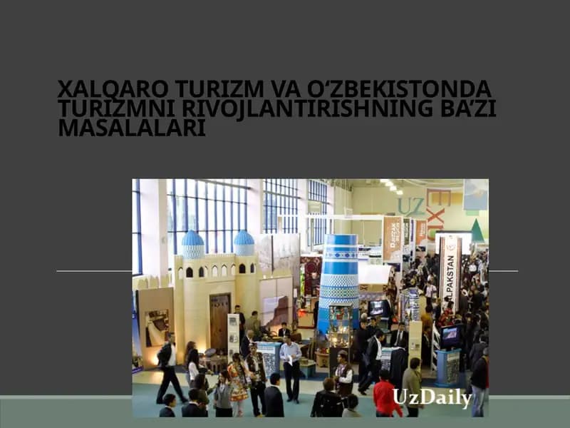 XALQARO TURIZM VA O‘ZBEKISTONDA TURIZMNI RIVOJLANTIRISHNING BA’ZI MASALALARI