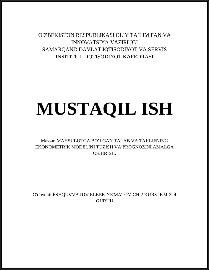 MAHSULOTGA BO’LGAN TALAB VA TAKLIFNING EKONOMETRIK MODELINI TUZISH VA PROGNOZINI AMALGA OSHIRISH