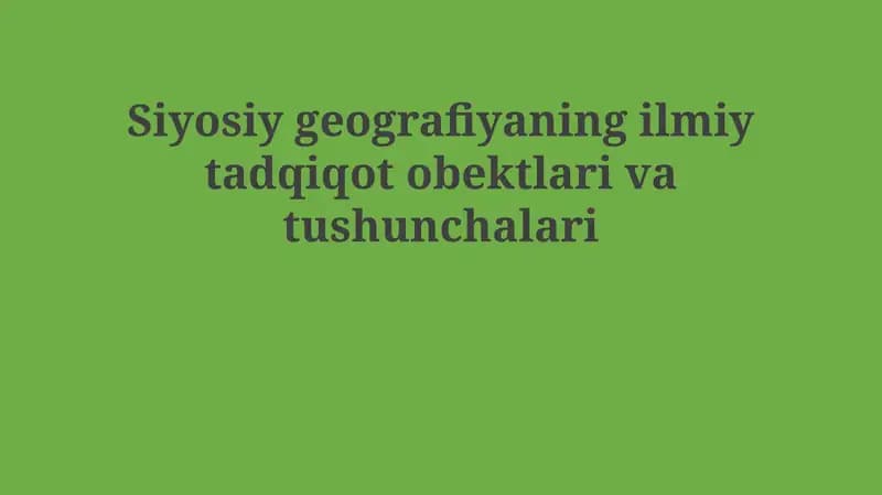 Siyosiy geografiyaning ilmiy tadqiqot obektlari va tushunchalari