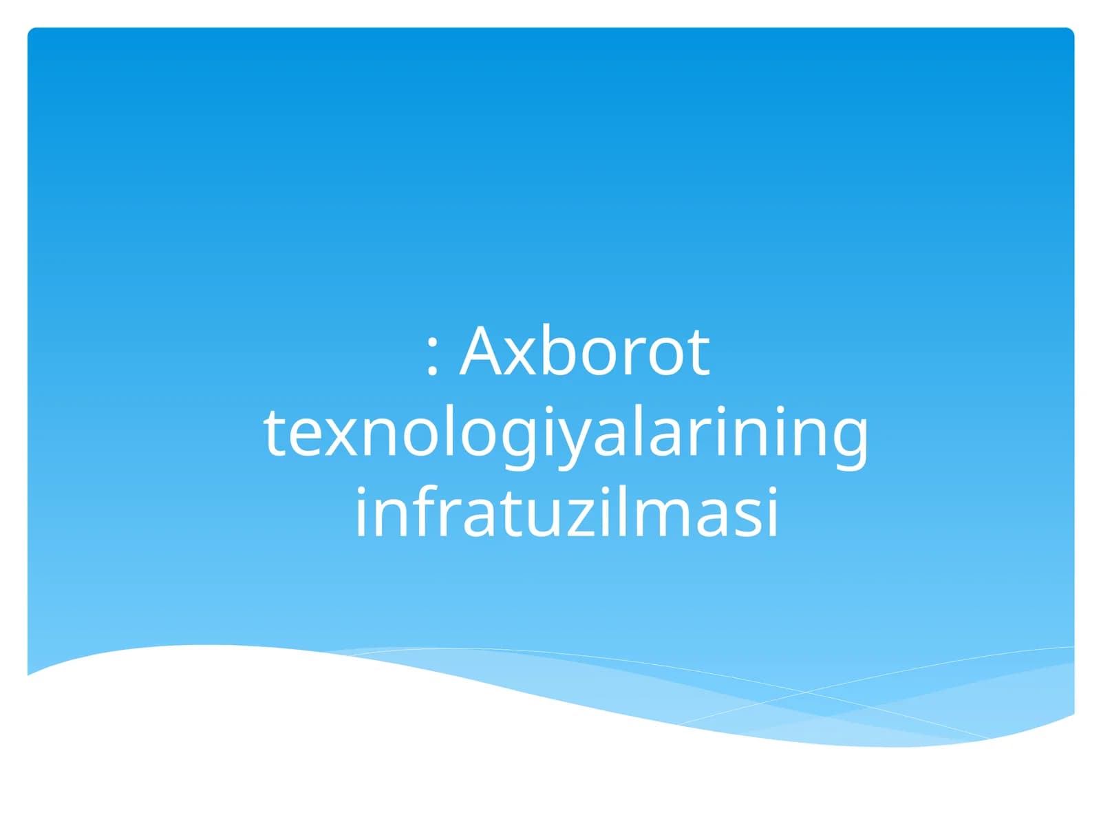Axborot texnologiyalarining infratuzilmasi
