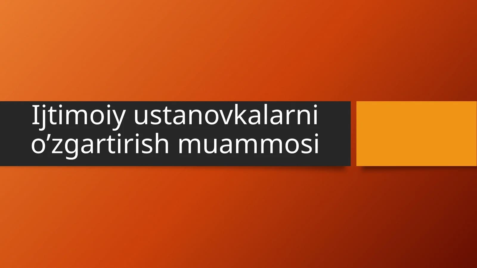 Ijtimoiy ustanovkalarni o’zgartirish muammosi