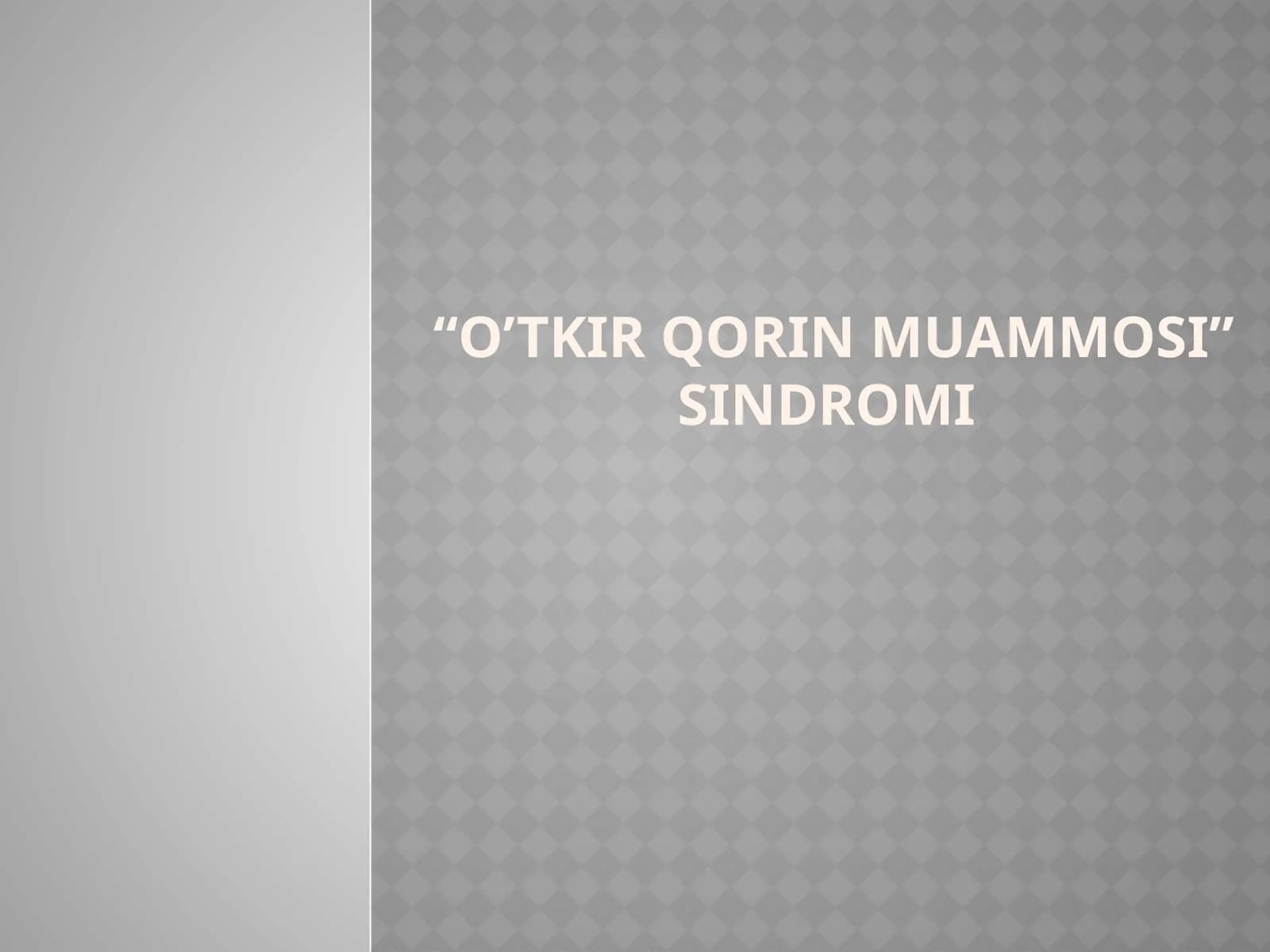 “O’TKIR QORIN SINDROMI