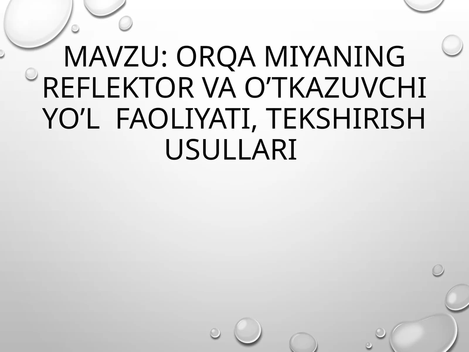 ORQA MIYANING REFLEKTOR VA O’TKAZUVCHI YO’L FAOLIYATI, TEKSHIRISH USULLARI