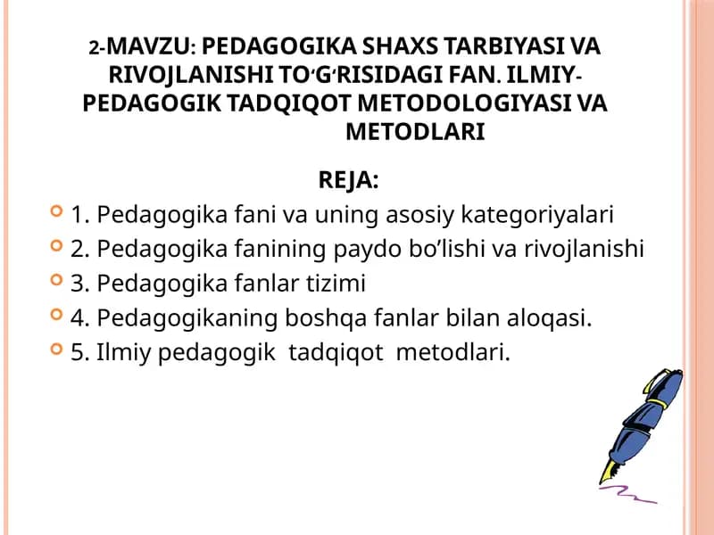 PEDAGOGIKA SHAXS TARBIYASI VA RIVOJLANISHI TO‘G‘RISIDAGI FAN. ILMIY-PEDAGOGIK TADQIQOT METODOLOGIYASI VA METODLARI