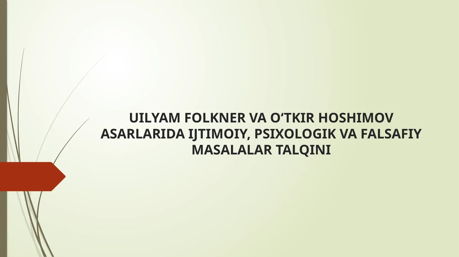 UILYAM FOLKNER VA O‘TKIR HOSHIMOV ASARLARIDA IJTIMOIY, PSIXOLOGIK VA FALSAFIY MASALALAR TALQINI