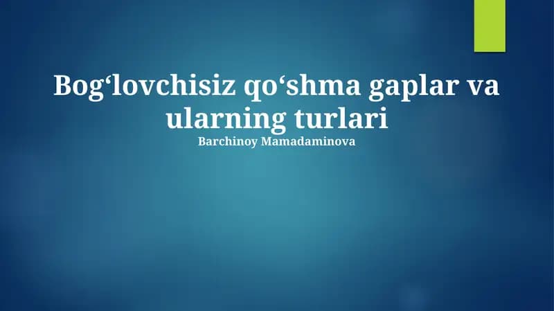 Bog‘lovchisiz Murakkab Gaplarning Turlari