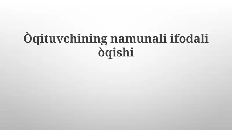 O'qituvchining namunali ifodali o'qishi