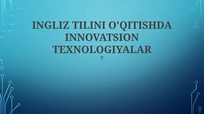 INGLIZ TILINI O'QITISHDA INNOVATSION TEXNOLOGIYALAR