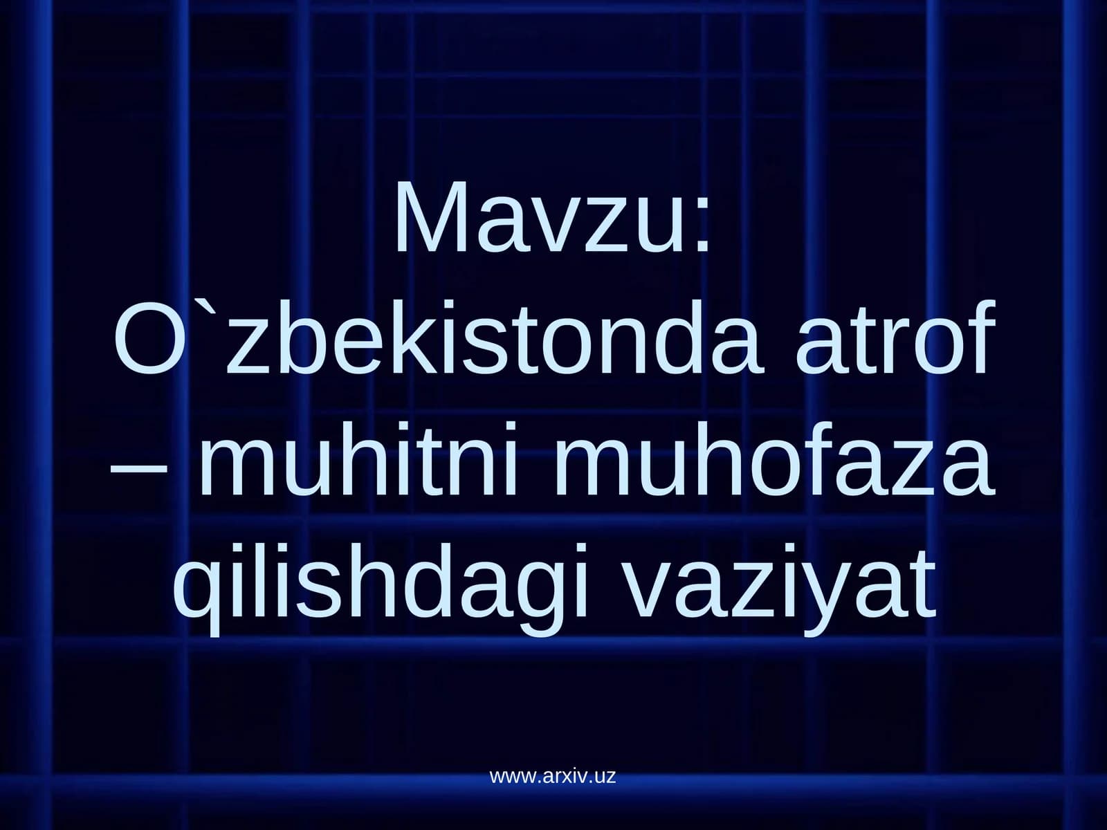 O`zbekistonda atrof – muhitni muhofaza qilishdagi vaziyat