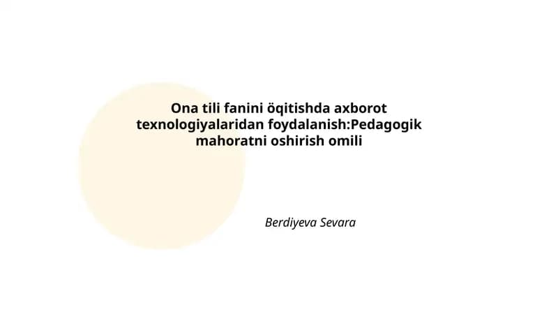 Axborot texnologiyalaridan foydalanish: Pedagogik mahoratni oshirish omili