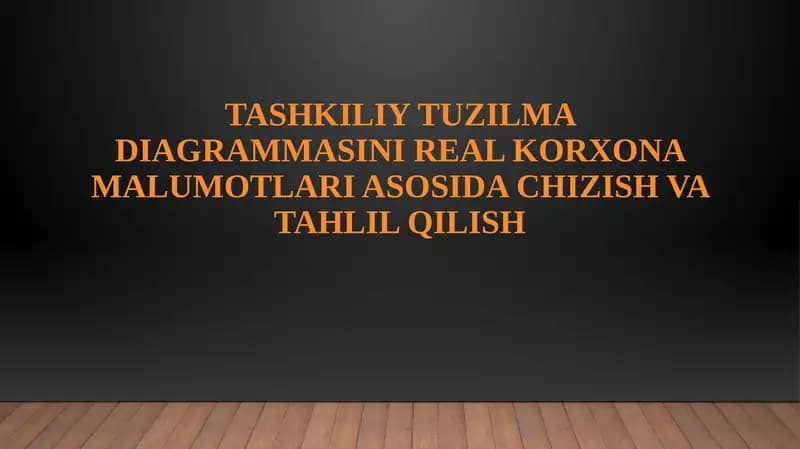 TASHKILIY TUZILMA DIAGRAMMASINI REAL KORXONA MALUMOTLARI ASOSIDA CHIZISH VA TAHLIL QILISH