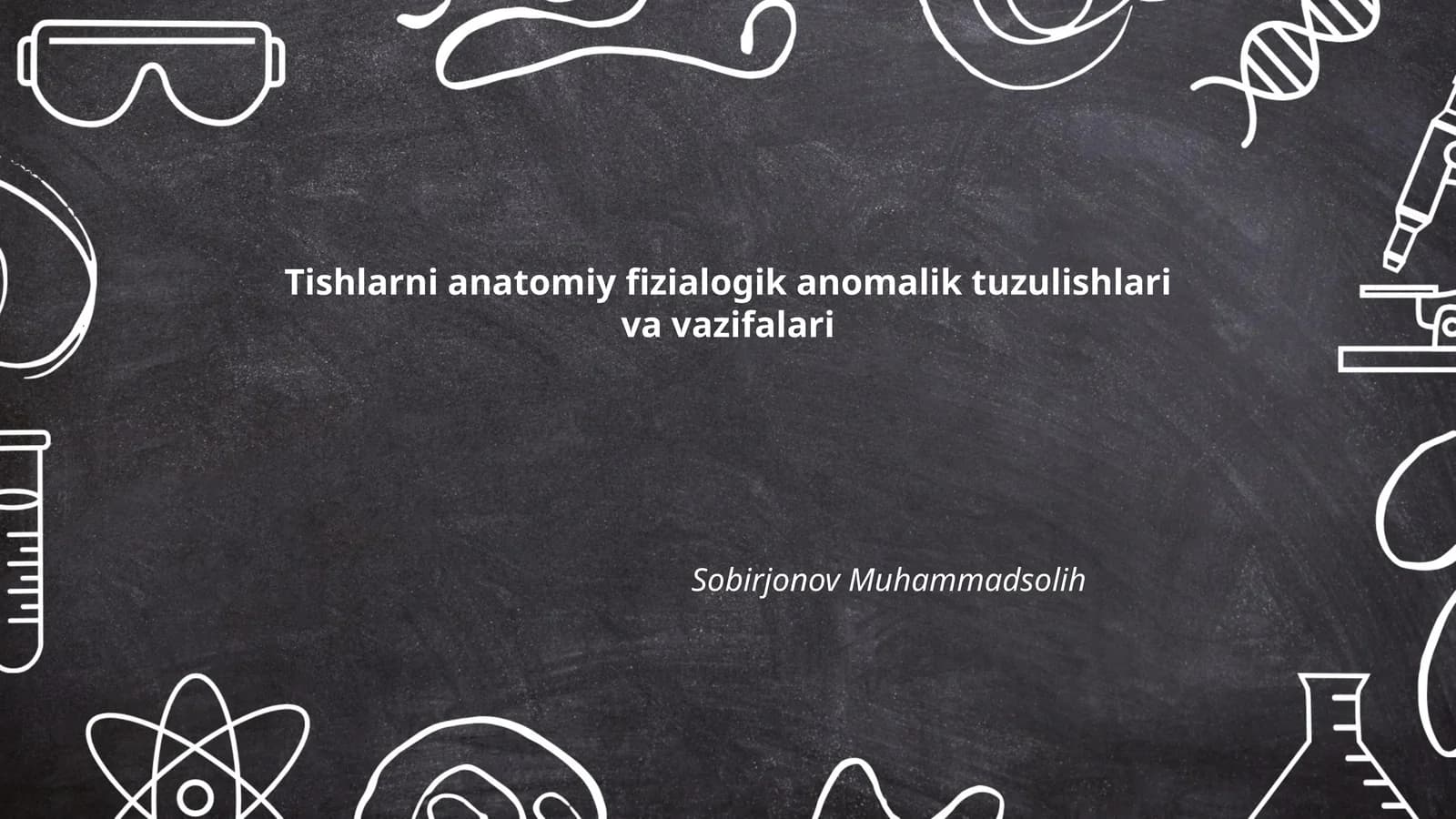 Tishlarni anatomiy fizialogik anomalik tuzulishlari va vazifalari