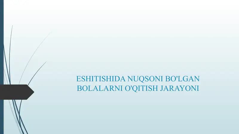 ESHITISHIDA NUQSONI BO'LGAN BOLALARNI O'QITISH JARAYONI