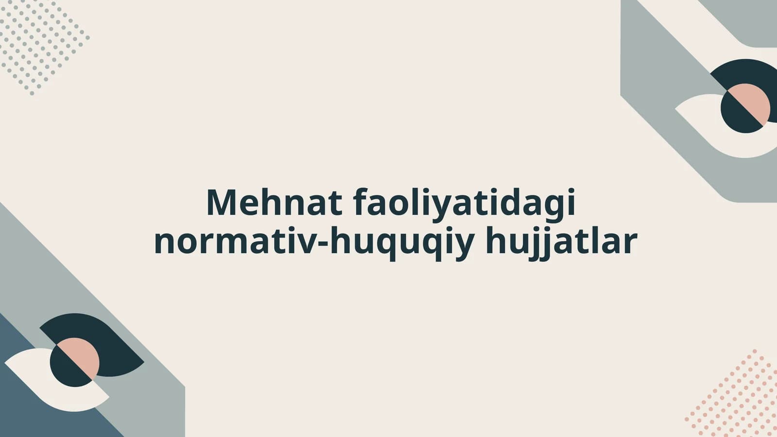 Mehnat faoliyatidagi normativ-huquqiy hujjatlar