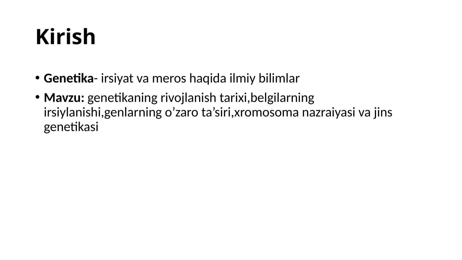 genetikaning rivojlanish tarixi, belgilarning irsiylanishi, genlarning o’zaro ta’siri, xromosoma nazariyasi va jins genetikasi