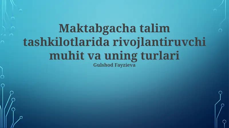 Maktabgacha talim tashkilotlarida rivojlantiruvchi muhit va uning turlari