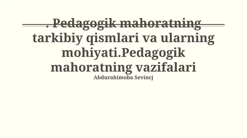 Pedagogik mahoratning tarkibiy qismlari va ularning mohiyati
